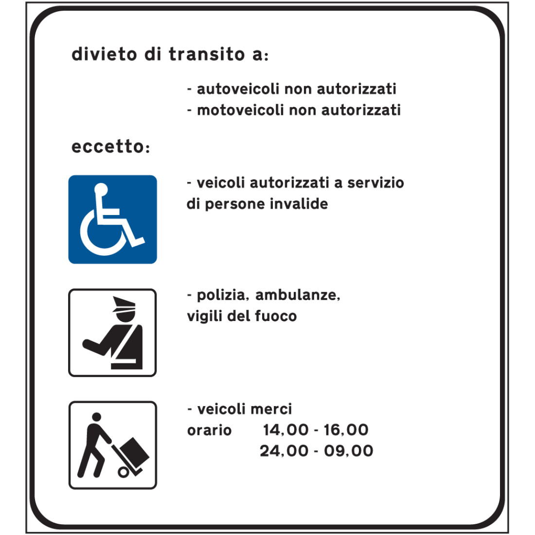 Zona a traffico limitato - pannello integrativo con eccezioni Zona a traffico limitato - pannello integrativo con eccezioni